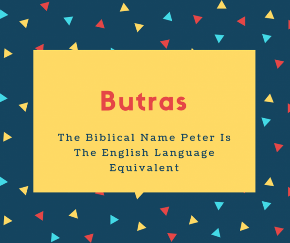 Butras Name Meaning The Biblical Name Peter Is The English Language Equivalent