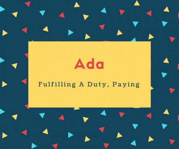 Ada Name Meaning Fulfilling A Duty, Paying