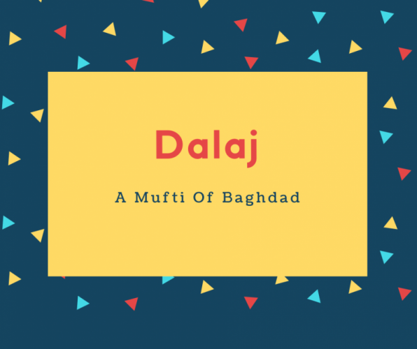 Dalaj Name Meaning A Mufti Of Baghdad