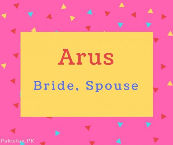 Arus name Meaning Bride, Spouse.
