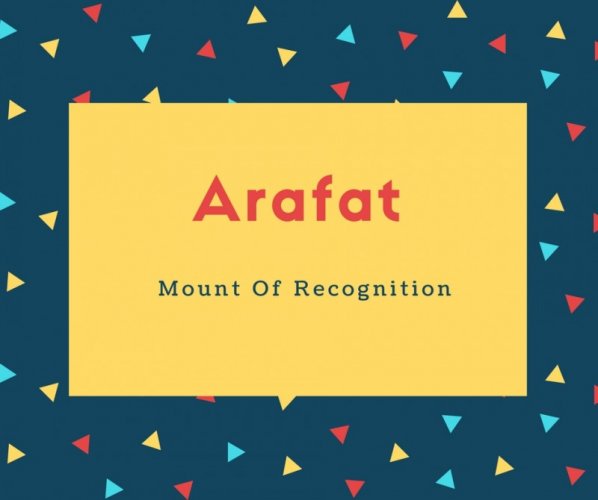ArafatName Meaning Mount Of Recognition