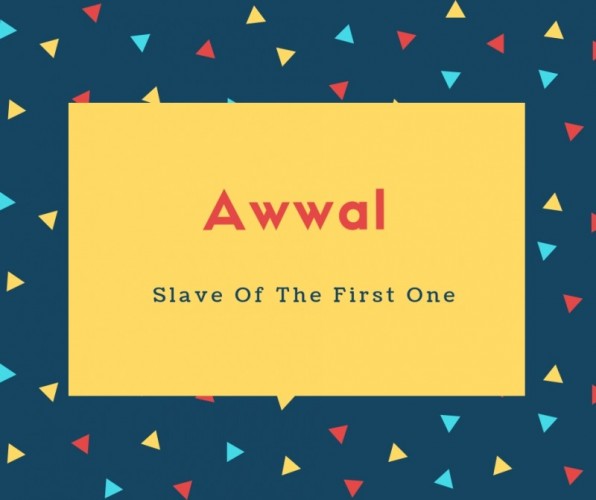 Awwal Name Meaning Slave Of The First One