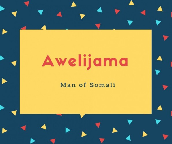Awelijama Name Meaning Man Of Somali
