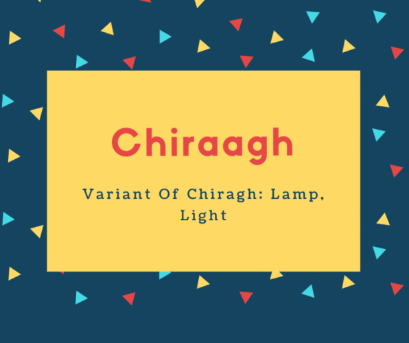 Chiraagh Name Meaning Variant Of Chiragh_ Lamp, Light
