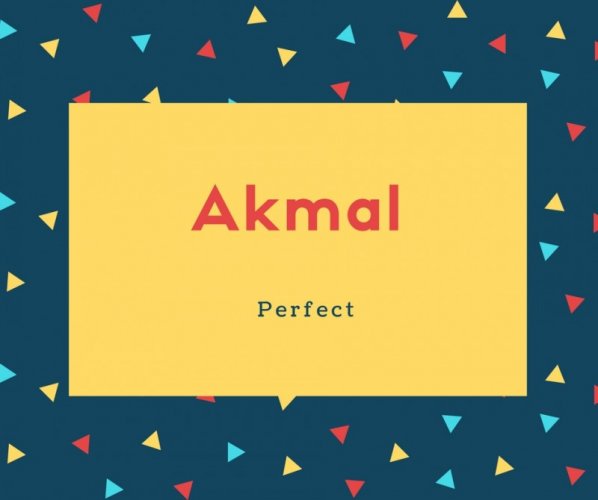 Akmal Name Meaning Perfect