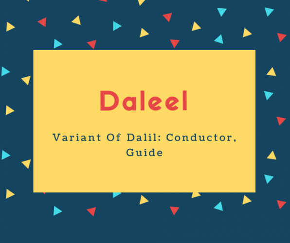 Daleel Name Meaning Variant Of Dalil_ Conductor, Guide