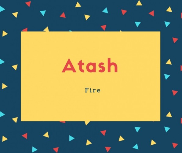 Atash Name Meaning Fire
