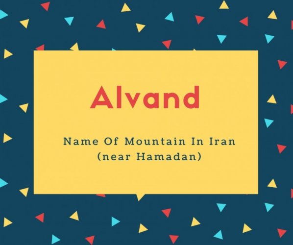 Alvand Name Meaning Name Of Mountain In Iran (near Hamadan)