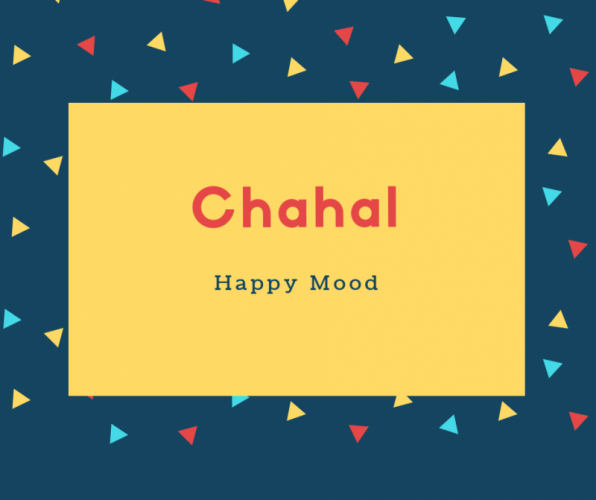 Chahal Name Meaning Happy Mood