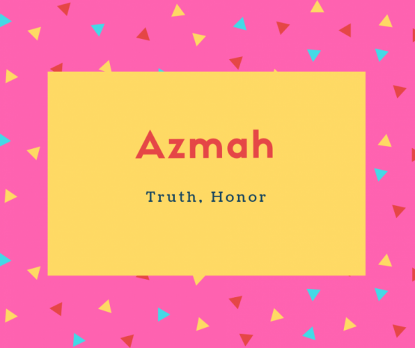 Azmah Name Meaning Truth, Honor