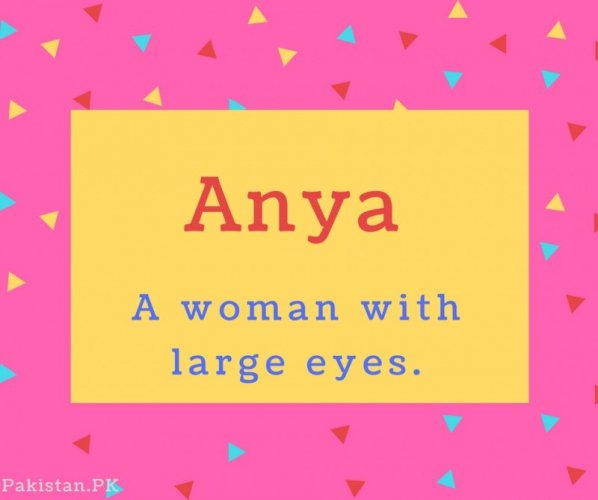 Anya Name Meaning A woman with large eyes.