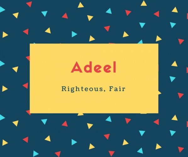 Adeel Name Meaning Righteous, Fair