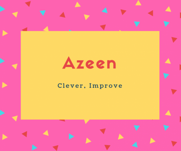 Azeen Name Meaning Clever, Improve