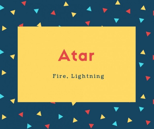 Atar Name Meaning Fire, Lightning