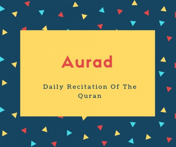 Aurad Name Meaning Another Name Daily Recitation Of The Quran