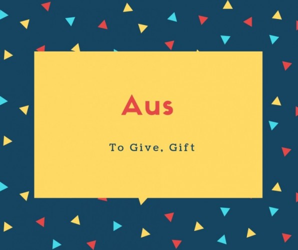 Aus Name Meaning To Give, Gift