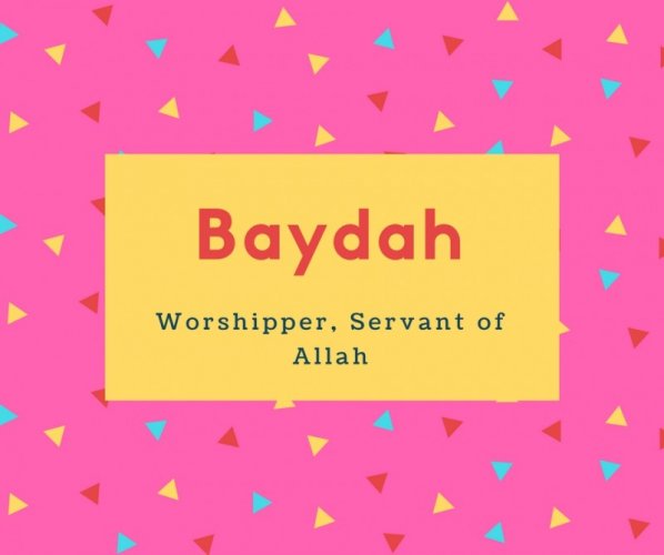 Baydah Name Meaning Worshipper, Servant of Allah
