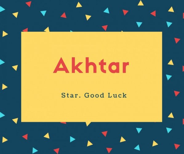 Akhtar Name Meaning Star. Good Luck