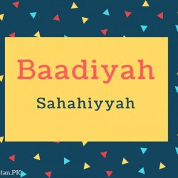 Baadiyah Name Meaning Sahahiyyah