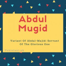 Abdul magid name meaning Variant Of Abdal-Majid- Servant Of The Glorious One.