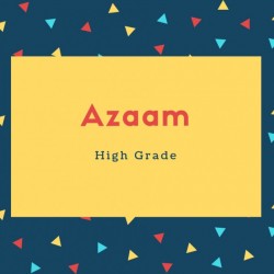 Azaam Name Meaning High Grade