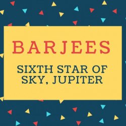 Barjees Name meaning Sixth Star of Sky, Jupiter.