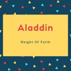 Aladdin Name Meaning Height Of Faith