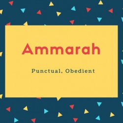 Ammarah Name Meaning Punctual, Obedient