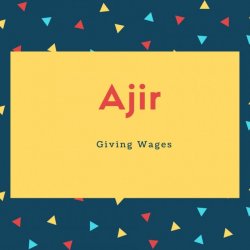 Ajir Name Meaning Giving Wages
