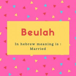 Beulah Name Meaning In hebrew meaning is - Married