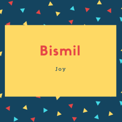 Bismil Name Meaning Wounded, Restless