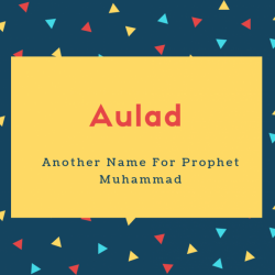Aulad Name Meaning Another Name Children, Offspring