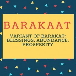 Barakaat Name Meaning Variant Of Barakat Blessings  Abundance, Prosperity