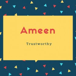 Ameen Name Meaning Trustworthy