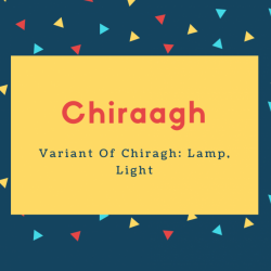 Chiraagh Name Meaning Variant Of Chiragh_ Lamp, Light