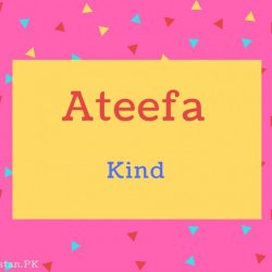Ateefa name Meaning Kind.