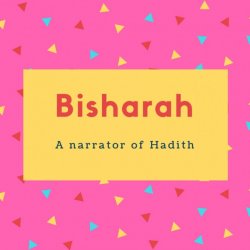 Bisharah Name Meaning A narrator of Hadith