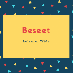 Beseet Name Meaning Leisure, Wide