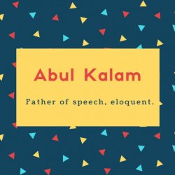Abul Kalam Name Meaning Father of speech, eloquent
