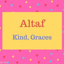 Altaf Name Meaning Kind, Graces