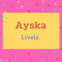 Ayska name Meaning Lively