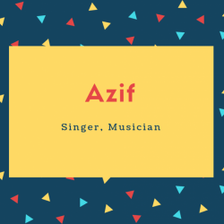 Azif Name Meaning Singer, Musician