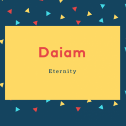 Daiam Name Meaning Eternity