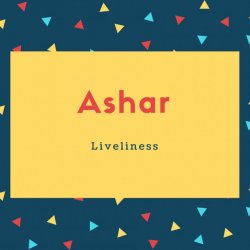 Ashar Name Meaning Liveliness